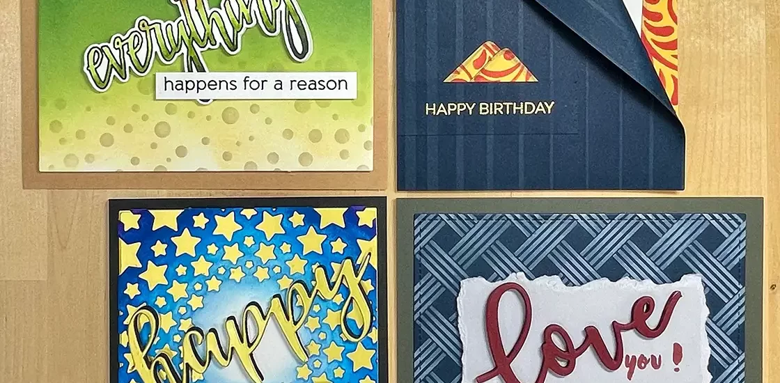 Four fantastic masculine cards are displayed on a wooden surface. The cards read: "Everything happens for a reason,” "Happy Birthday,” "Happy Anniversary,” and "Love you!