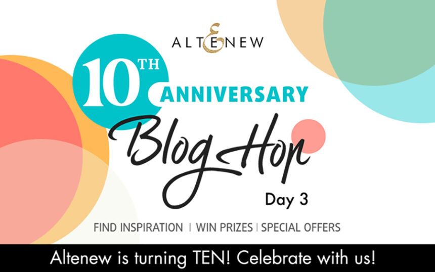 Altenew 10th Anniversary Blog Hop
