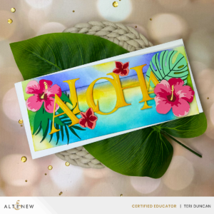 Aloha Card created using Altenew Hibiscus Garden and Classic Alphabet Die Sets.